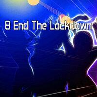 8 End the Lockdown