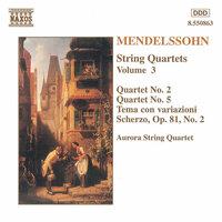 Mendelssohn: String Quartets Nos. 2 and 5 / Scherzo Op. 81, No. 2