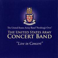 United States Army Concert Band: Live in Concert