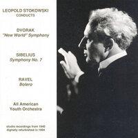 Dvorak: Symphony No. 9 / Sibelius: Symphony No. 7 / Ravel: Bolero (All-American Youth Orchestra / Stokowski) (1940)