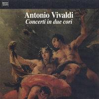 Vivaldi: I quattro concerti "In due cori": RV 582, RV 585, RV 581, RV 583