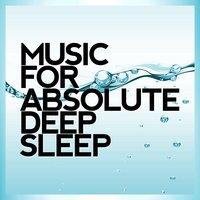 Music for Absolute Deep Sleep