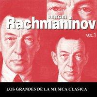 Los Grandes de la Musica Clasica - Sergei Rachmaninov Vol. 1