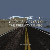 Pérez Prado - The Freeway Mambo