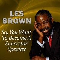 So, You Want to Become a Superstar Speaker?