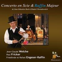 Concerto en scie & Raffin Majeur