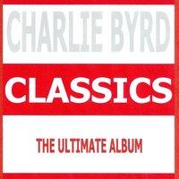Classics - Charlie Byrd