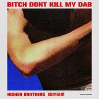 Bitch Don't Kill My Dab - Single