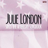 Julie London Sings the American Songbook