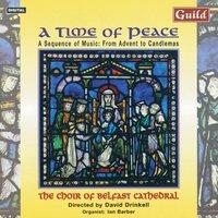 A Time of Peace - A Sequence of Music from Advent to Candlemas