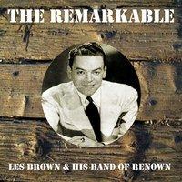 The Remarkable Les Brown His Band of Renown