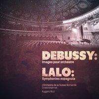Debussy: Images Pour Orchestre - Lalo: Symphonie Espagnole