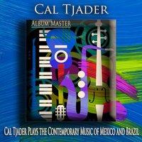 Cal Tjader Plays the Contemporary Music of Mexico and Brazil