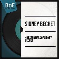 45 Essentials of Sidney Bechet