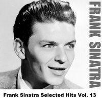 Frank Sinatra Selected Hits Vol. 13