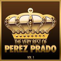 The Very Best of Perez Prado, Vol. 1