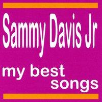 Sammy Davis Jr : My Best Songs
