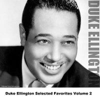 Duke Ellington Selected Favorites Volume 2