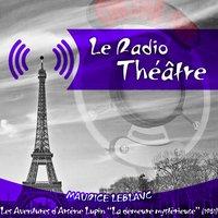 Le Radio Théâtre, Maurice Leblanc: Les aventures d'Arsène Lupin, "La demeure mystèrieuse" (1961)