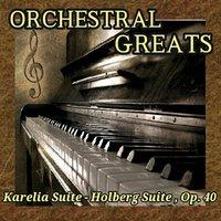 Orchestral Greats - Karelia Suite, Holberg Suite Op. 40