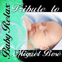Baby Relax: Tribute to Miguel Bosé