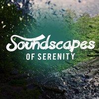 Soundscapes of Serenity