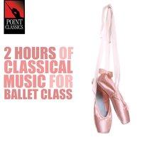 2 Hours of Classical Music for Ballet Class