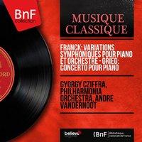 Franck: Variations symphoniques pour piano et orchestre - Grieg: Concerto pour piano