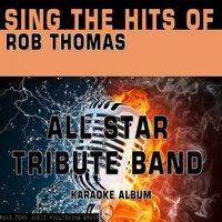 Sing the Hits of Rob Thomas