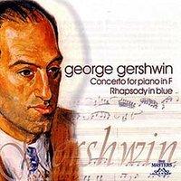 Gershwin: Rhapsody in Blue - Concerto for Piano in F