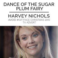 The Nutcracker: Dance of the Sugar Plum Fairy (From the Harvey Nichols "Avoid Gift Face" Christmas 2015 T.V. Advert))