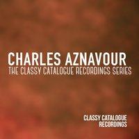 Charles Aznavour - The Classy Catalogue Recording Series