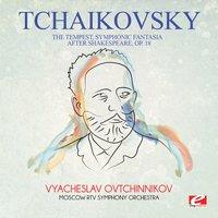 Tchaikovsky: The Tempest, Symphonic Fantasia After Shakespeare, Op. 18