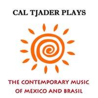 Cal Tjader Plays The Contemporary Music Of Mexico And Brasil