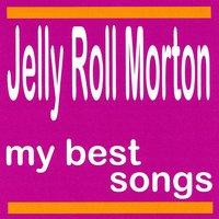 My Best Songs - Jelly Roll Morton