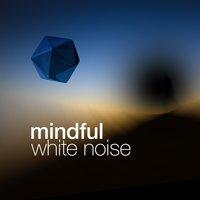 Mindful White Noise
