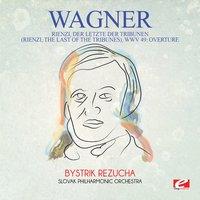 Wagner: Rienzi, Der Letzte Der Tribunen (Rienzi, The Last of the Tribunes), WWV 49: Overture
