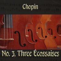 Chopin: 3 Ecossaises, Op. 72 No. 3