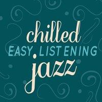 Chilled Easy Listening Jazz