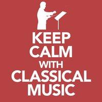 Keep Calm with Classical Music