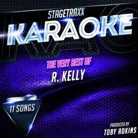 Stagetraxx Karaoke : The Very Best of R. Kelly