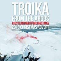 Troika (From The "Argos - Just Can't Wait for Christmas" 2015 Christmas T.V. Advert)