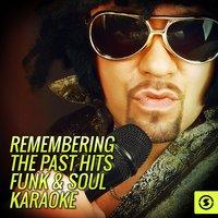 Remembering the Past Hits Funk & Soul Karaoke