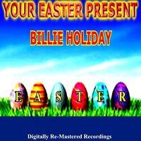 Your Easter Present - Billie Holiday