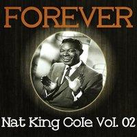 Forever Nat King Cole Vol. 02