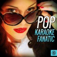 Pop Karaoke Fanatic