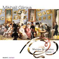 Glinka: Chamber music, Vol. 1