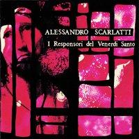 Scarlatti : I responsori del venerdì Santo