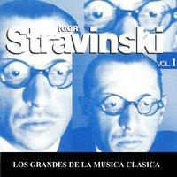 Los Grandes de la Musica Clasica - Igor Stravinski Vol. 1