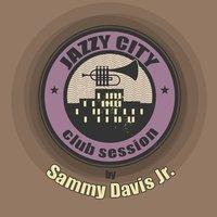 JAZZY CITY - Club Session by Sammy Davis Jr.